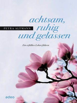 cover image of achtsam, ruhig und gelassen